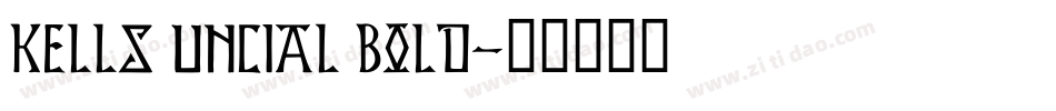 Kells Uncial Bold字体转换